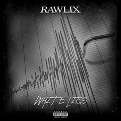 Rawlix - White Lies
