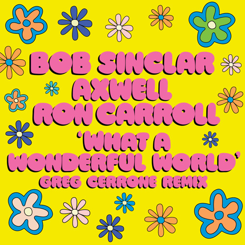 Stream What A Wonderful World (Greg Cerrone Remix Extended) by Bob