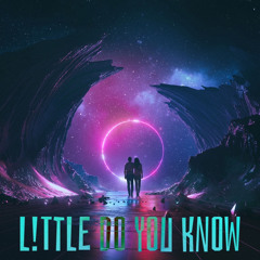 Little Do You Know