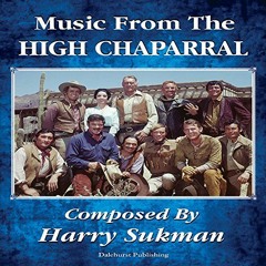[VIEW] [EBOOK EPUB KINDLE PDF] Music from the High Chaparral Composed By Harry Sukman (1) by  Susan