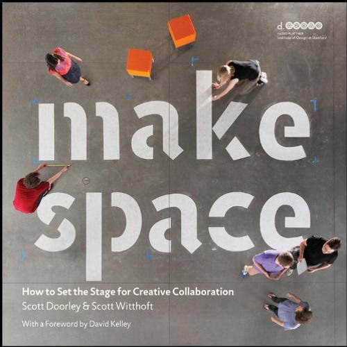 ✔️ Read Make Space: How to Set the Stage for Creative Collaboration by  Scott Doorley,Scott Witt