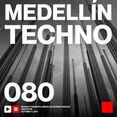 MTP 080 - Medellin Techno Podcast Episodio 080 - Uncertain