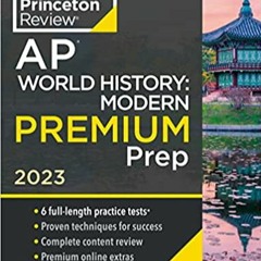 Princeton Review AP World History: Modern Premium Prep, 2023: 6 Practice Tests + Complete Content Re