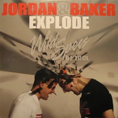 Jordan & Baker - Explode (Wild Specs DJ Tool)