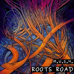 MUSH | Roots Road