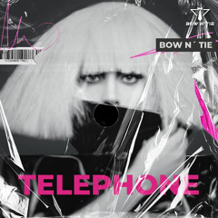 Lady Gaga - Telephone (Bow n´ Tie Remix)