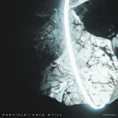 Particle - Hold Still