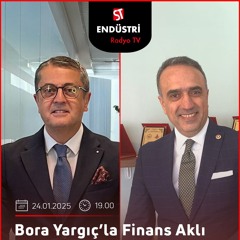 Cuma İçten – Bora Yargıç’la Finans Aklı