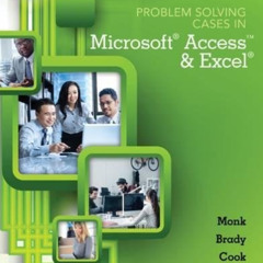 download KINDLE 💕 Problem Solving Cases In Microsoft Access and Excel by  Ellen Monk