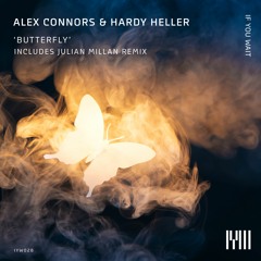 PREMIERE Alex Connors & Hardy Heller - Butterfly - If You Wait