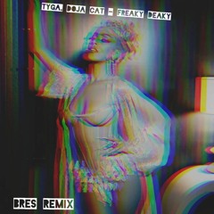 Tyga & Doja Cat - Freaky Deaky (Bres Organ Remix)