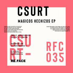 Csurt - Magicos Hechizos (Original Mix)