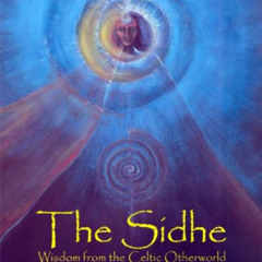 DOWNLOAD KINDLE 📦 The Sidhe: Wisdom from the Celtic Otherworld by  John Matthews [PD