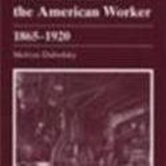 ✔PDF/✔READ Industrialism and the American Worker, 1865 - 1920 (American History Series)