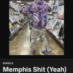 Memphis sh!t