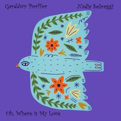 Oh, Where Is My Love (with Nadia)