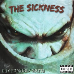 The Sickness [Disturbed]   KRITA Bootleg