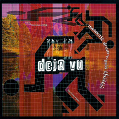 Shy FX - Deja Vu (Mixed by DJ Ash)