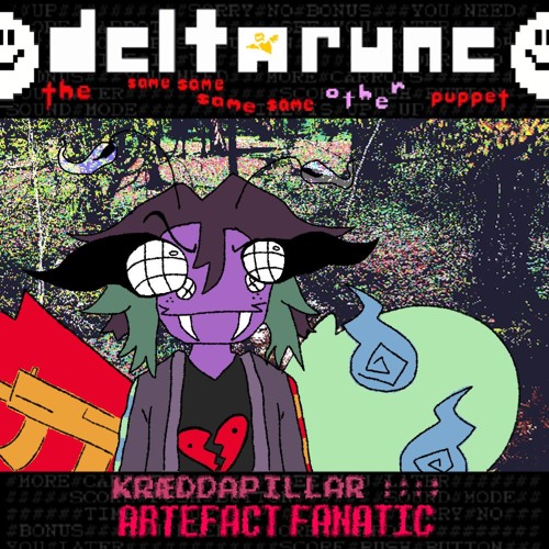 KRÆDDAPILLAR the ARTEFACT FANATIC - {Deltarune; The 4Same Other Puppet}