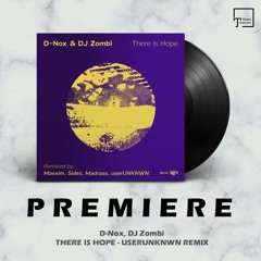 PREMIERE: D-Nox, DJ Zombi - There Is Hope (userUNKNWN Remix) [BEAT BOUTIQUE]