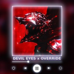 DEVIL EYES x OVERRIDE [P4nMusic PHONK MASHUP]