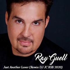 Ray Guell - Just Another Lover (Remix DJ JC BSB 2020)