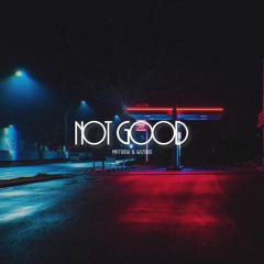 Matbow - Not Good (feat. Wizard)