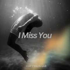 I Miss You