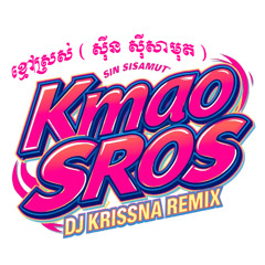 ខ្មៅស្រស់ ( សុីន​ សុីសាមុត ) DJ KRISSNA REMIX