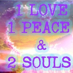 1 Love 1 Peace  2 Souls