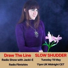 #101 Draw The Line Radio Show 19-05-2020 with guest mix 2nd hr by Slow Shudder