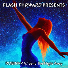 RobinVP - Send The Night Away (Radio Edit) [Flash Forward Presents]