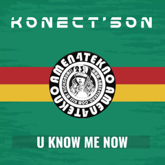 Konect'son - U Know Me Now [Amen4Tekno Records]