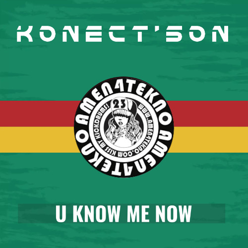 Konect'son - U Know Me Now [Amen4Tekno Records]