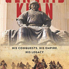 ACCESS PDF 💘 Genghis Khan: His Conquests, His Empire, His Legacy by  Frank McLynn KI
