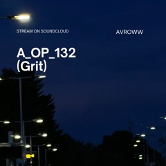 A_OP_132 (Grit) - Demo 1