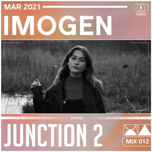 Junction 2 Mix Series 012 - IMOGEN