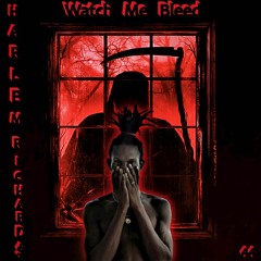 watch me bleed