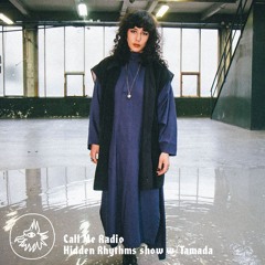CALL ME RADIO - Hidden Rhythms invite Tamada 23.11.24