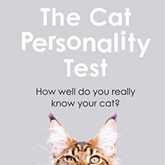 Read ❤️ PDF The Cat Personality Test: How well do you really know your cat? by  Lauren Finka