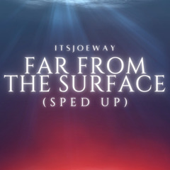 FAR FROM THE SURFACE (prod. young italy x chef9thegod)