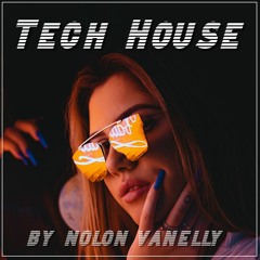 Best Of Tech House 2020 || mixed by Nolon Vanelly