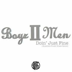 Boyz II Men - Doin Just Fine (@justdizle Poulet Braisé Remix)