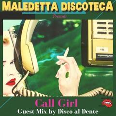 "CALL GIRL" GUEST MIX by Disco al Dente ( VIENNA ) AUSTRIA
