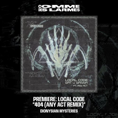 PREMIERE CDL || Local Code - 404 (Any Act Remix) [Dionysian Mysteries] (2024)
