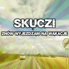 Skuczi - Znów Wyjeżdżam Na Wakacje (prod. Kize)