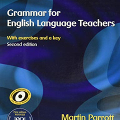 Get EBOOK ✅ Grammar for English Language Teachers by  Martin Parrott [EPUB KINDLE PDF