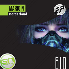 GNR610 - Mario N - Borderland (Original Mix)