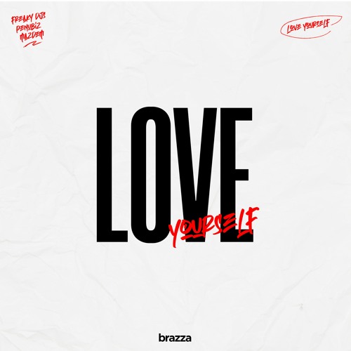 Freaky DJs, Penubiz, Mazdem - Love Yourself