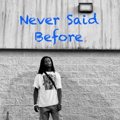 Never Said Before